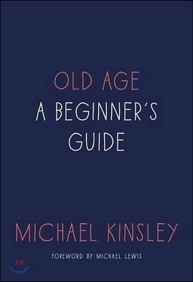 Old Age: A Beginner's Guide