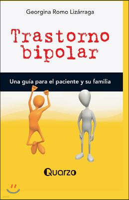 Trastorno bipolar: Una guia para el paciente y su familia