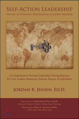 Self-Action Leadership: The Key to Personal & Professional Freedom: A Comprehensive Personal Leadership Training Resource for Civic Leaders, B