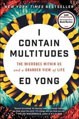 I Contain Multitudes: The Microbes Within Us and a Grander View of Life
