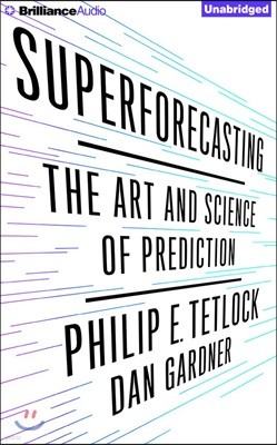 Superforecasting: The Art and Science of Prediction