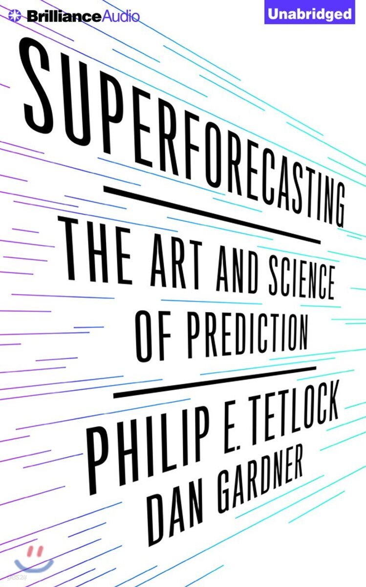 Superforecasting: The Art and Science of Prediction
