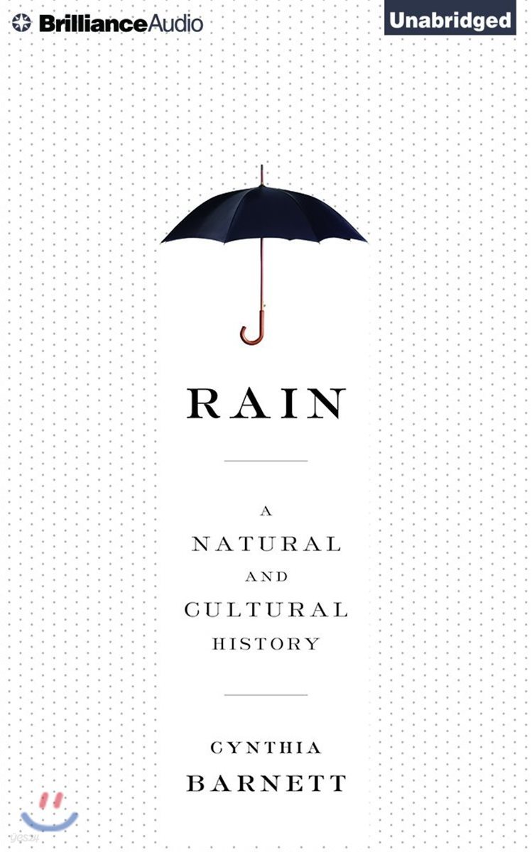 Rain: A Natural and Cultural History