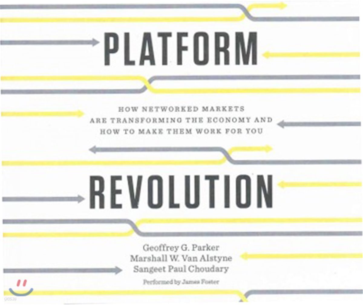 Platform Revolution: How Networked Markets Are Transforming the Economy--And How to Make Them Work for You