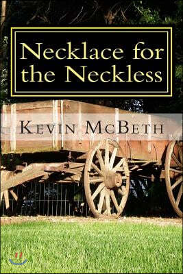 Necklace for the Neckless: a tale of human nature