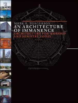 Architecture of Immanence: Architecture for Worship and Ministry Today