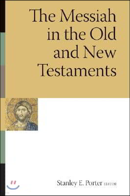 The Messiah in the Old and New Testaments