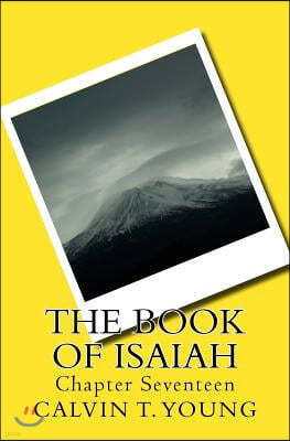 The Book Of Isaiah: Chapter Seventeen