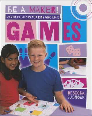 Maker Projects for Kids Who Love Games