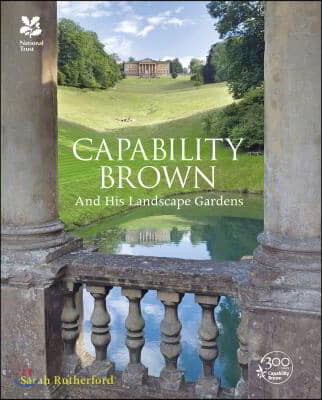 Capability Brown: And His Landscape Gardens