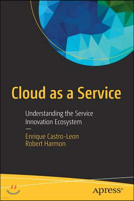 Cloud as a Service: Understanding the Service Innovation Ecosystem