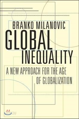 Global Inequality: A New Approach for the Age of Globalization