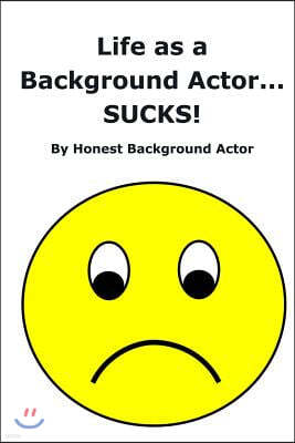 Life as a Background Actor... Sucks!