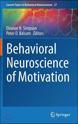 Behavioral Neuroscience of Motivation