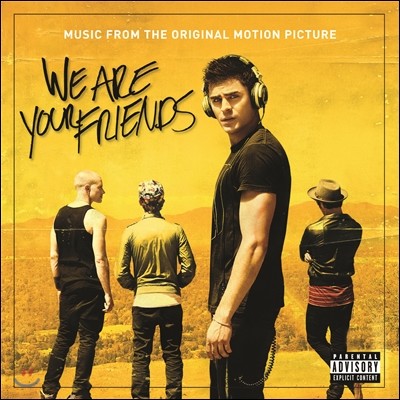 We Are Your Friends (  ) OST (Music From The Original Motion Picture)