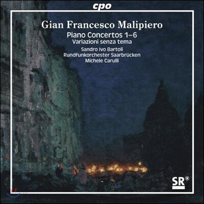 Sandro Ivo Bartoll 말리피에로: 피아노 협주곡 전집 (Gian Francesco Malipiero: Piano Concertos 1-6)