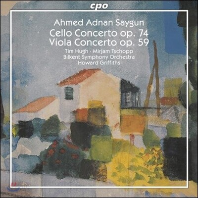 Howard Griffiths 아흐메트 아드난 사이군: 첼로 협주곡, 비올라 협주곡 (Ahmed Adnan Saygun: Cello Concerto Op.74, Viola Concerto Op.59)