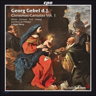 Ludger Remy Կũ Ժ d.J.: ũ ĭŸŸ 1 (Georg Gebel d.J.: Christmas Cantatas Vol.1)