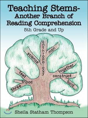 Teaching Stems-Another Branch of Reading Comprehension: 5th Grade and Up