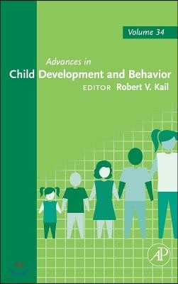 Advances in Child Development and Behavior: Volume 34