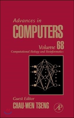 Advances in Computers: Computational Biology and Bioinformatics Volume 68