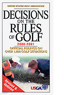 Decisions on the Rules of Golf 2000-2001: Official Rulings on Over 1,000 Golf Situations