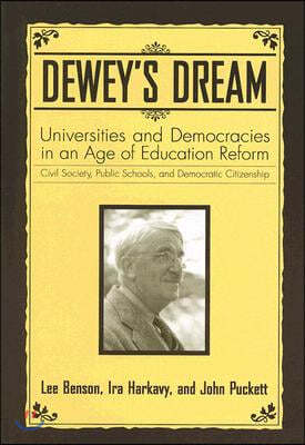 Temple Univ Pr Dewey's Dream: Universities and Democracies in an Age of Education Reform: Civil Society, Public Schools, and Democratic Citizenship