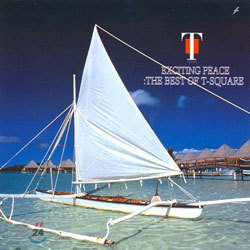 T-Square - Exciting Peace / The Best Of T-Square