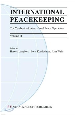 International Peacekeeping: The Yearbook of International Peace Operations: Volume 11 [With CDROM]