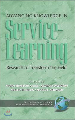 Advancing Knowledge in Service-Learning: Research to Transform the Field (Hc)