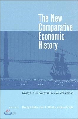 The New Comparative Economic History: Essays in Honor of Jeffrey G. Williamson