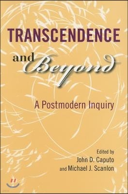 Transcendence and Beyond: A Postmodern Inquiry