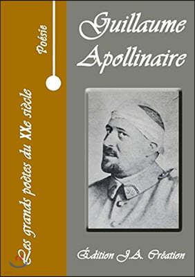 Les Grands Poetes Du Xxe Siecle - Guillaume Apollinaire