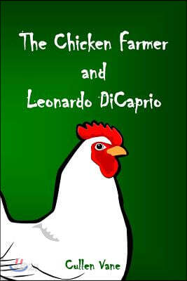 The Chicken Farmer and Leonardo DiCaprio