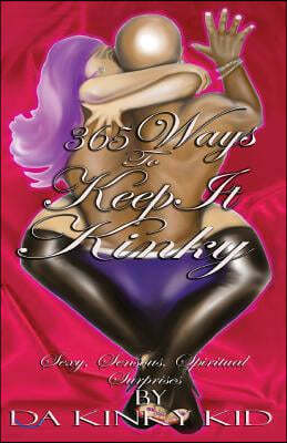 365 Ways To Keep It Kinky