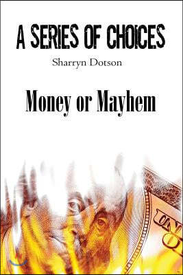 Money or Mayhem