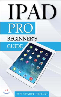 iPad Pro: Beginner's Guide