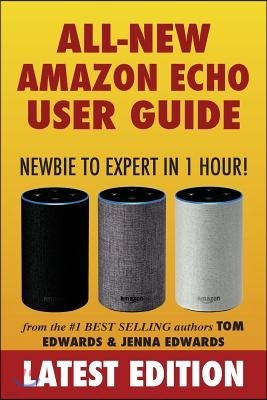 Amazon Echo User Guide: Newbie to Expert in 1 Hour!