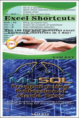 Excel Shortcuts & MySQL Programming Professional Made Easy