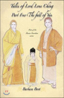 Createspace Tales of Lord Lone Cheng Part Four the Fall of Yan: Part of the Master Guardian Series
