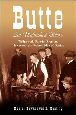 Butte: an Unfinished Story