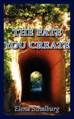 The Fate You Create