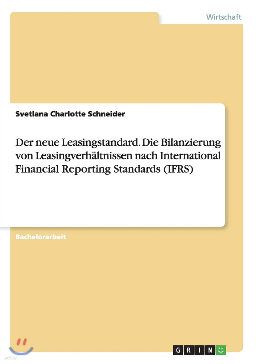 Der Neue Leasingstandard. Die Bilanzierung Von Leasingverh?ltnissen ...