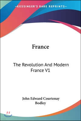 France: The Revolution And Modern France V1