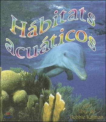 Hábitats Acuáticos (Water Habitats)