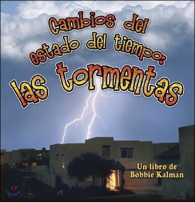 Cambios del Estado del Tiempo: Las Tormentas (Changing Weather: Storms)