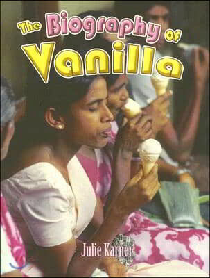 The Biography of Vanilla