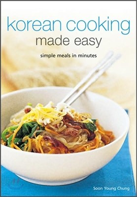 Korean Cooking Made Easy: Simple Meals in Minutes [Korean Cookbook, 56 Recpies]