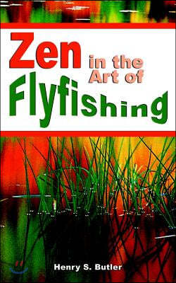 Zen in the Art of Flyfishing