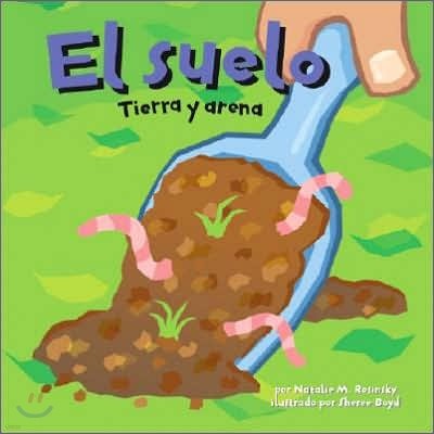 El Suelo: Tierra Y Arena